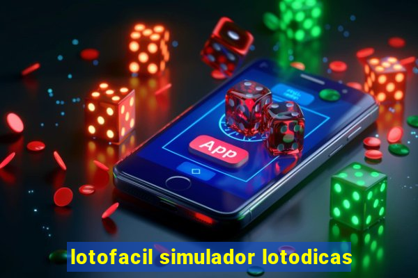 lotofacil simulador lotodicas